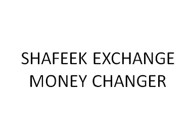 Shafeek Exchange Money Changer